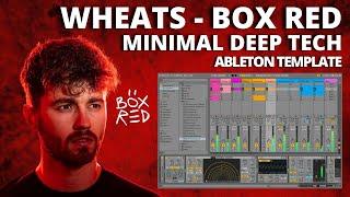 WHEATS - BOX RED / Minimal Deep Tech (Ableton Template Project)