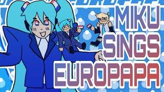 MIKU SINGS EUROPAPA