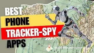 Top 8 Best Phone Tracker and Spy Apps