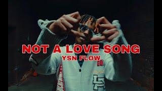 YSN Flow- "Not A Love Song" (Official Music Video)