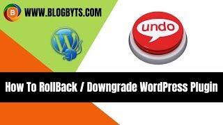 How To Rollback A Plugin In WordPress | Downgrade WordPress plugin