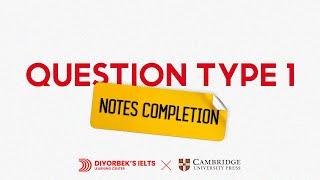 Question Type 1 - Notes Completion