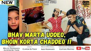 Bhav Marta Uddeo Bhoin Korta Chaddeo | New Konkani Comedy Song 2024 by Clinton De Tuem