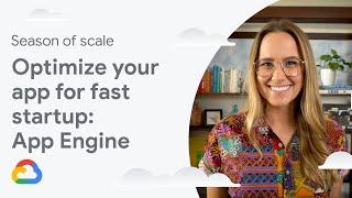 How to improve App Engine startup times