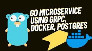 Build Golang Microservices Using gRPC, Docker & Postgres -  Docker & Docker Compose: Three(3)