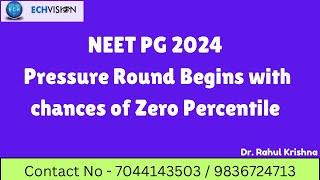 NEET PG_2024 Pressure Round Begins with Chances of Zero Percentile || Dr. Rahul Krishna