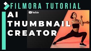 AI Thumbnail Creator【Filmora AI Function】