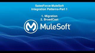 SalesForce-MuleSoft Integration Patterns | Migration-Broadcast | Mule 4