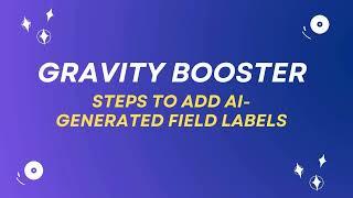 How to Use AI for Better Field Labels in Gravity Forms