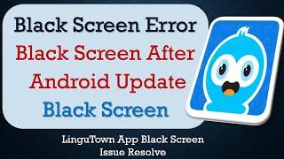 How to Fix LinguTown App Black Screen Error | After Android Update | Problem Solved in Android