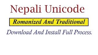 How To Download Nepali Unicode || Nepali Unicode Romanized and Traditional Download & Install ||