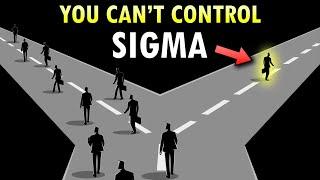 Why Sigma Males Are Impossible To Control