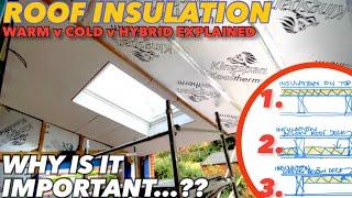 Insulation - Warm roof  v cold roof v hybrid - and why should you care