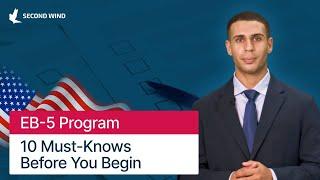 EB-5 Program l 10 Must-Knows Before You Begin!