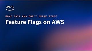 Feature Flags on AWS | AWS Events