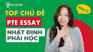 Chủ Đề PTE Essay Hay Ra Nhất Định Phải Học (Kèm từ vựng) (P2)