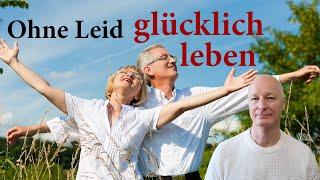 Glück ist Dein Geburtsrecht. Leid ist unnötig und selbst verursacht!