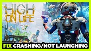 How to FIX High On Life Crashing / Not Launching!