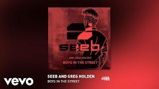 Seeb, Greg Holden - Boys In The Street