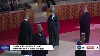 Mevlana Celaleddin-i rumi, vefatının 748. Yılında anılıyor