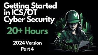 Getting Started in ICS/OT Cyber Security - 20+ Hours - Part 4