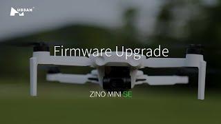 Firmware Upgrade - tutorial video of Hubsan Zino Mini SE