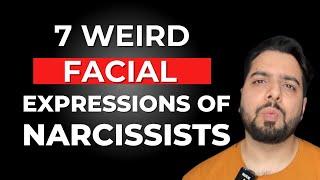 7 Weird Facial Expressions of a Narcissist