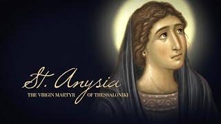 Saint Anysia the Virgin Martyr of Thessaloniki