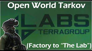 Open World Tarkov III - Factory to Terragroup Labs