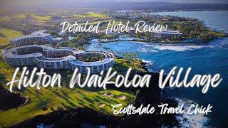 Hilton Waikoloa Village - The Big Island, A Detailed Hotel Review