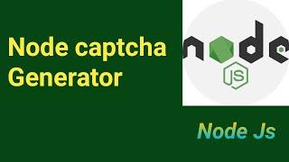 node captcha generator | #50 | Node Js tutorial in Hindi