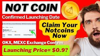 NOTCOIN Listing Confirm | OKX Exchange & MEXC Exchange | Be Ready For NOTCOIN Listing