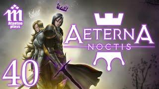 Let's Play Aeterna Noctis - 40 - Feature Complete