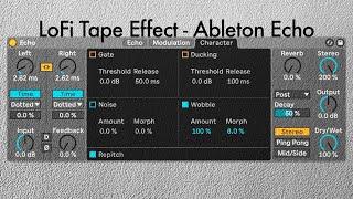 LoFi Tape Effect with Ableton Echo