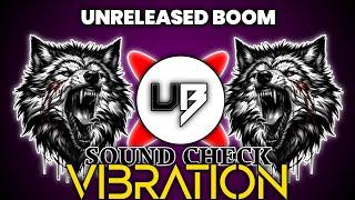 Vibration Sound Check Song  Power full Hard Bass  New Sound Check Song  UNRELEASED BOOM 