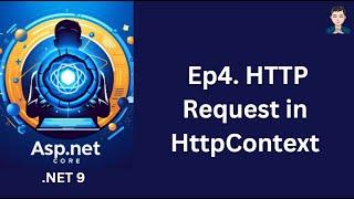 Ep4.  HTTP Request in HttpContext  | ASP.NET Core in .NET 9 | C# | 2024