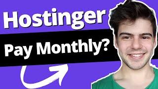 Can I pay Monthly on Hostinger? (Monthly vs Yearly - Which Is Better?)