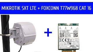 Mikrotik SXT LTE с модемом cat 16 Foxconn T77W968. Мобильный интернет по максимуму.