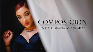 COMPOSICIÓN EN FOTOGRAFÍA AVANZADA.