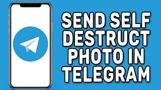 How to Send Self Destruct Photo in Telegram