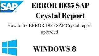 How to fix ERROR 1935 SAP Crystal report uploaded || SAP Crystal Error