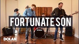 Fortunate Son - Creedence Clearwater Revival - Cover by The Dolan Band