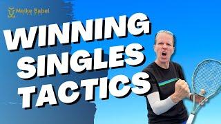 Win MORE Singles Matches with these THREE Proven Tennis Tactics!