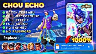 NEW Script Skin Chou ECHO No Password | Full Effect & Voice | Patch Terbaru