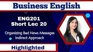 ENG201 Short Lecture 20_Bad news Messages_Indirect Approach_Buffer_Eng201 Lec 20_Final Term