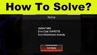 Apex Legends Mobile Fix Update Failed Error code 154140716 Error Info: Unknown Anomaly Problem Solve