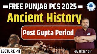 Free Punjab PCS 2025 Classes | ਫਤਿਹ Batch | Ancient & Medieval History | Lecture-11 | By Hitesh Sir