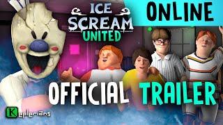 ICE SCREAM UNITED OFFICIAL TRAILER  Ice Scream ONLINE MULTIPLAYER GAME 