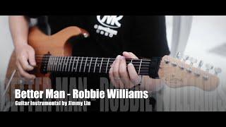 『Better Man - Robbie Williams』Guitar Instrumental by Jimmy Lin