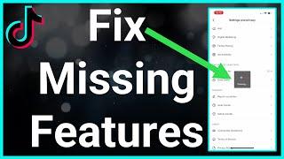 How To Fix TikTok Features Missing